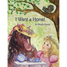 I Want a Horse! (Inspirational children's book for ages 4-8)