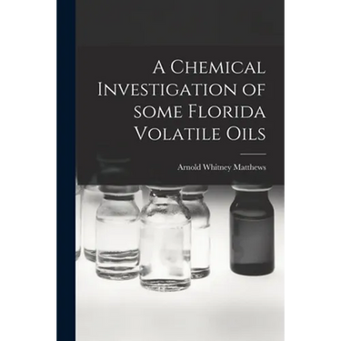 A Chemical Investigation of Some Florida Volatile Oils