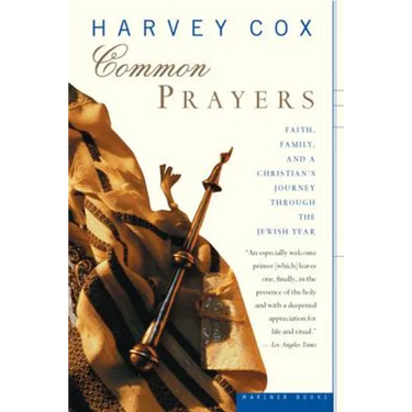 Common Prayers: Faith, Family, and a Christian's Journey Through the Jewish Year