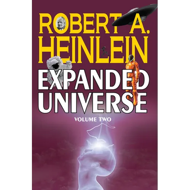 Robert A. Heinlein's Expanded Universe (Volume Two)