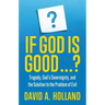 If God is Good ...?