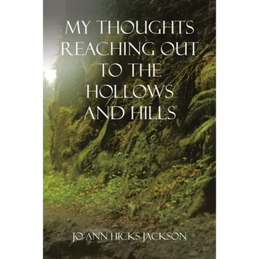 My Thoughts Reaching out to the Hollows and Hills