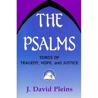 The Psalms: Songs of Tragedy, Hope, and Justice