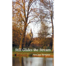 Still Glides the Stream