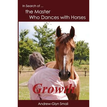 In Search of the Master Who Dances with Horses: Growth