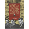 Mexican Workers and the State: From the Porfiriato to NAFTA