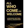 All Who Come Are Welcome