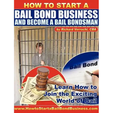 How to Start a Bail Bond Business and Become a Bail Bondsman