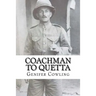 Coachman to Quetta: War time service of an ordinary Edwardian
