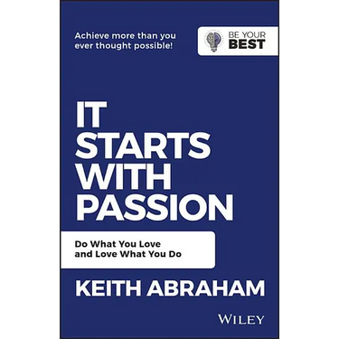 It Starts with Passion: Do What You Love and Love What You Do