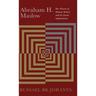 Abraham H. Maslow: His Theory of Human Nature and Its Social Implications