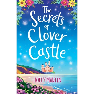 The Secrets of Clover Castle: Previously published as Fairytale Beginnings