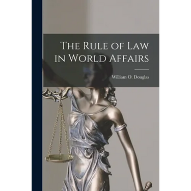 The Rule of Law in World Affairs