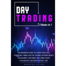 Day Trading: 2 books in 1: The Beginners Guide To Expert Practical Strategies. Swing And Day Trading, Options, Money Management and