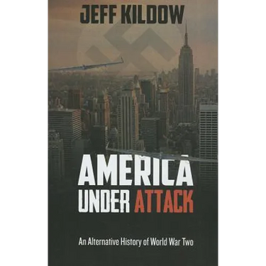 America Under Attack: An Alternative History of World War Two