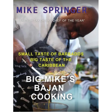 Big Mike's Bajan Cooking: Small Taste of Barbados Big Taste of the Caribbean