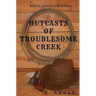 Outcasts of Troublesome Creek: A Jesse Garnett Western