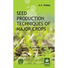 Seed Production Techniques of Major Crops