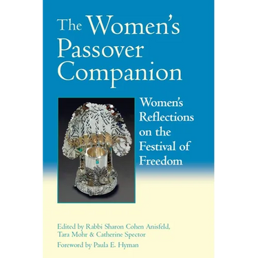 The Women's Passover Companion: Women's Reflections on the Festival of Freedom