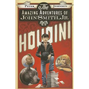 The Amazing Adventures of John Smith, Jr. Aka Houdini