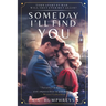 Someday I'll Find You