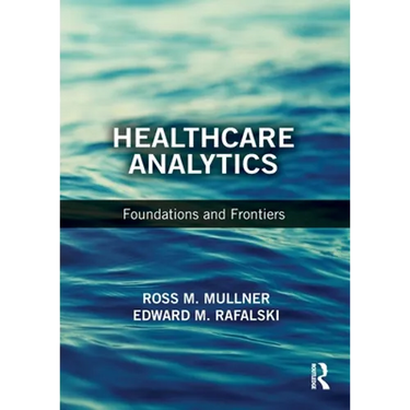Healthcare Analytics: Foundations and Frontiers