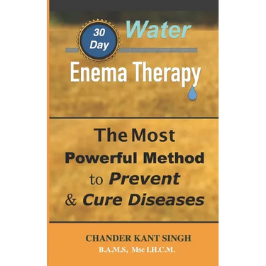 30-Day Water Enema Therapy: The Most Powerful Method to Prevent & Cure Disease
