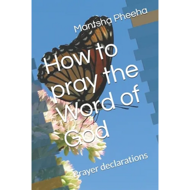 How to pray the Word of God: Prayer declarations