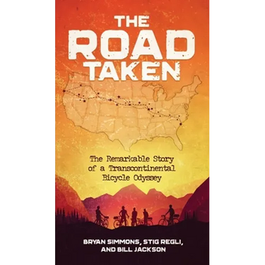 The Road Taken: The Remarkable Story of a Transcontinental Bicycle Odyssey