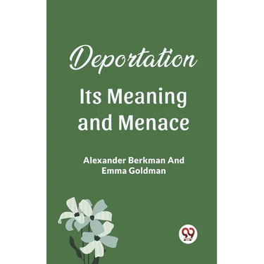 Deportation Its Meaning And Menace