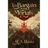 To Bargain with Mortals