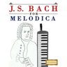 J. S. Bach for Melodica: 10 Easy Themes for Melodica Beginner Book