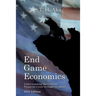 End Game Economics: Understaning the Coming Financial Crisis through Scripture