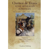 Four Arthurian Romances: Erec et Enide, Cliges, Yvain, Lancelot