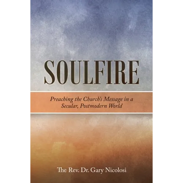 Soulfire: Preaching the Church's Message in a Secular, Postmodern World