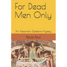 For Dead Men Only: An Alexandra Gladstone Mystery