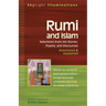 Rumi and Islam: Selections from His Stories, Poems and Discourses--Annotated & Explained