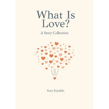 What is Love? A Story Collection