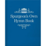Spurgeon's Own Hymn Book