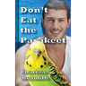 Don't Eat the Parakeet