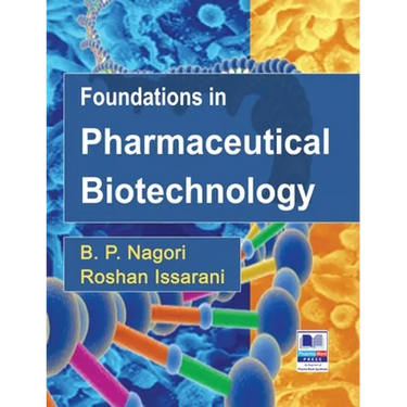 Foundations in Pharmaceutical Biotechnology: Revised Edition