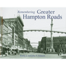 Remembering Greater Hampton Roads
