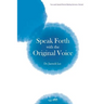 Speak Forth with the Original Voice