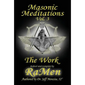Masonic Meditations vol 3: The Work