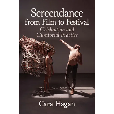 Screendance from Film to Festival: Celebration and Curatorial Practice