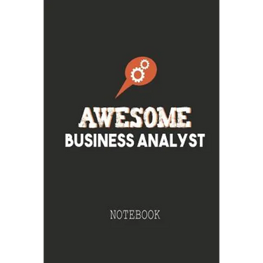 Awesome Business Analyst Notebook: A notebook Ideally meant for Business Analysts (BA), Data Analysts and more.