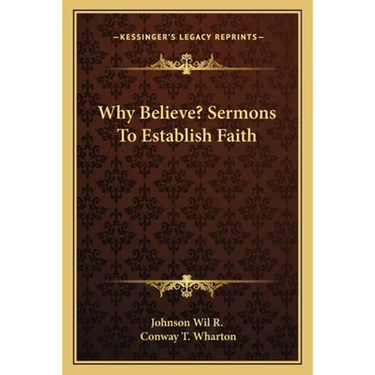 Why Believe? Sermons To Establish Faith