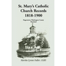 St. Mary's Catholic Church Records: 1818-1900, Hagerstown, Washington County, Maryland