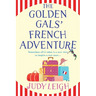 The Golden Gals' French Adventure