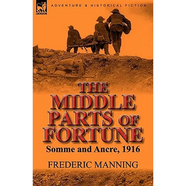 The Middle Parts of Fortune: Somme and Ancre, 1916